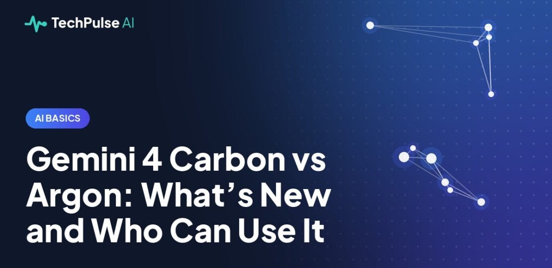 Gemini 4 Carbon vs Argon: What’s New and Who Can Use It
